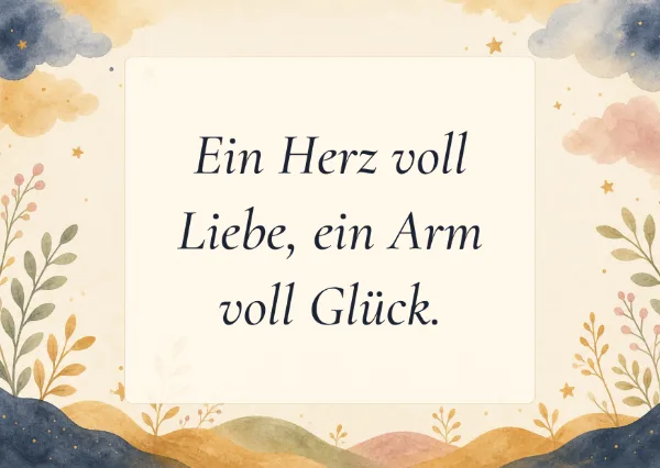 Spruchkarte: Ein Herz voll Liebe, ein Arm voll Glück.