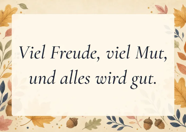 Spruchkarte: Viel Freude, viel Mut,