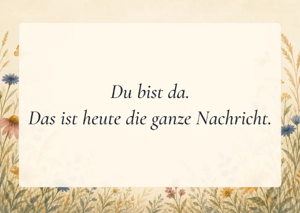 Spruchkarte: Du bist da.