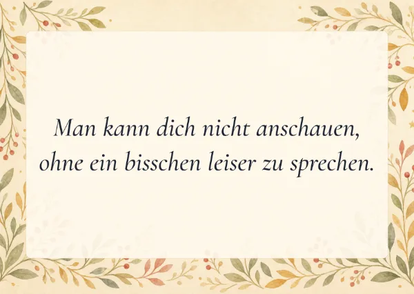Spruchkarte: Man kann dich nicht anschauen,