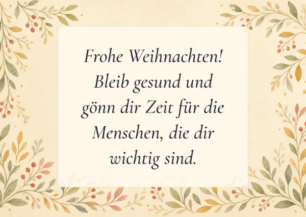 Spruchkarte: Frohe Weihnachten! Bleib gesund und gönn dir Zeit für die Menschen, die dir wichtig sind.