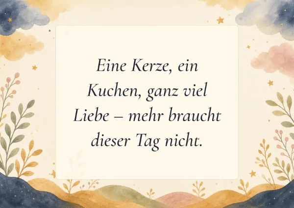 Spruchkarte: Eine Kerze, ein Kuchen, ganz viel Liebe – mehr braucht dieser Tag nicht.