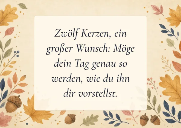 Spruchkarte: Zwölf Kerzen, ein großer Wunsch: Möge dein Tag genau so werden, wie du ihn dir vorstellst.