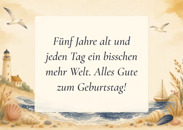 Spruchkarte: Fünf Jahre alt und jeden Tag ein bisschen mehr Welt. Alles Gute zum Geburtstag!