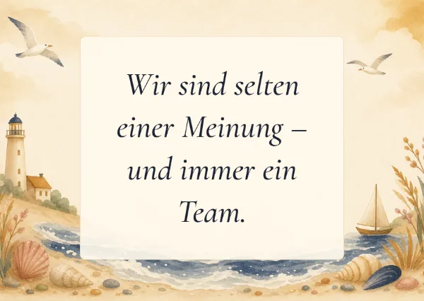 Spruchkarte: Wir sind selten einer Meinung – und immer ein Team.