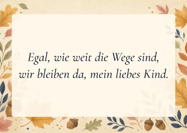 Spruchkarte: Egal, wie weit die Wege sind,