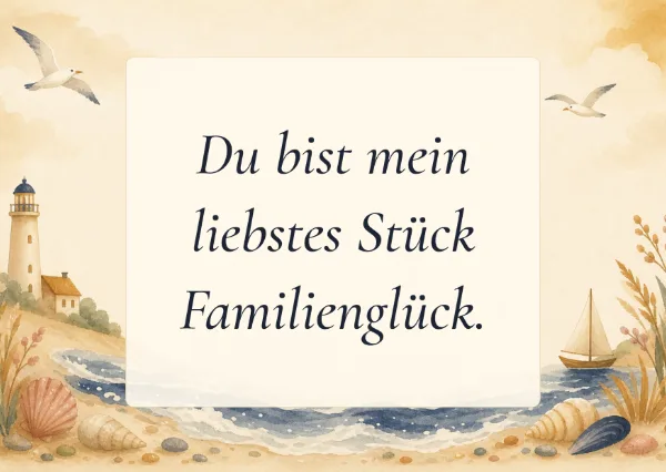 Spruchkarte: Du bist mein liebstes Stück Familienglück.