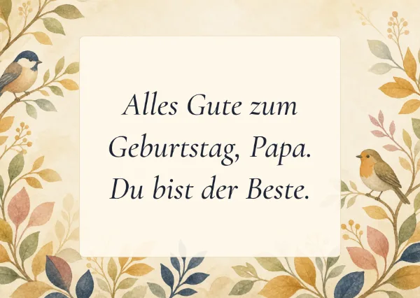 Spruchkarte: Alles Gute zum Geburtstag, Papa. Du bist der Beste.