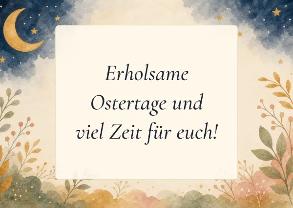 Spruchkarte: Erholsame Ostertage und viel Zeit für euch!