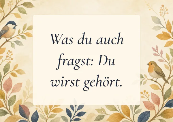 Spruchkarte: Was du auch fragst: Du wirst gehört.