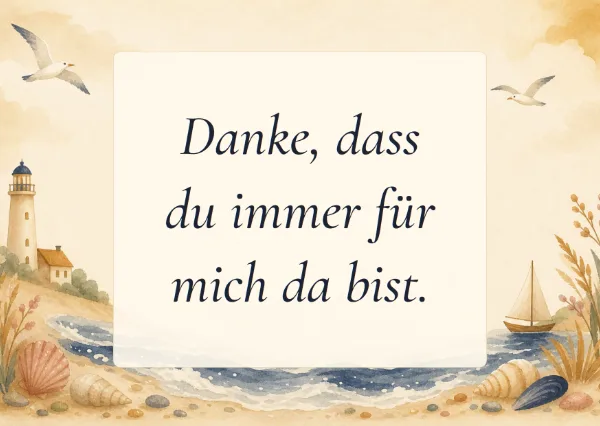 Spruchkarte: Danke, dass du immer für mich da bist.