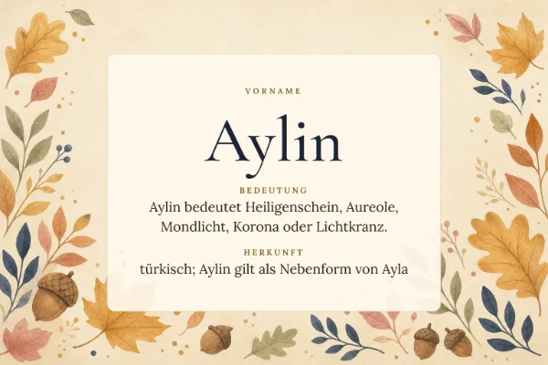 Namensgrafik zum Vornamen Aylin: Bedeutung „Aylin bedeutet Heiligenschein, Aureole, Mondlicht, Korona oder Lichtkranz.“