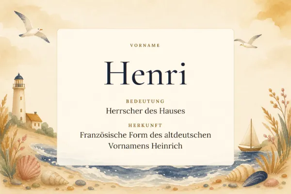 Namensgrafik zum Vornamen Henri: Bedeutung „Herrscher des Hauses“