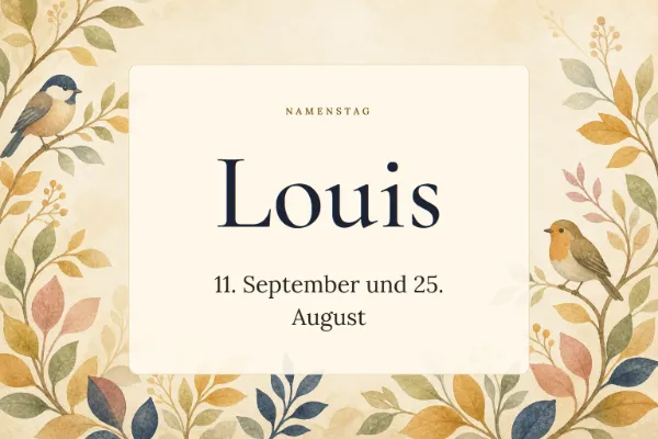 Karte zum Namenstag von Louis: 11. September und 25. August