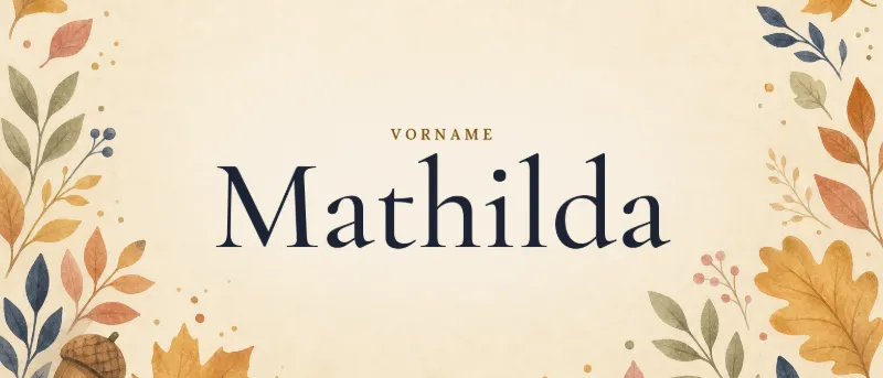 Vorname Mathilda – der Name in Schmuckschrift auf gemaltem Hintergrund